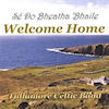 Buy Welcome Home - Se Do Bheatha 'Bhaile CD!